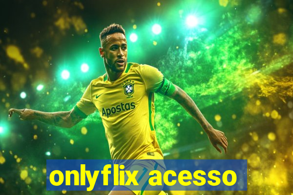 onlyflix acesso